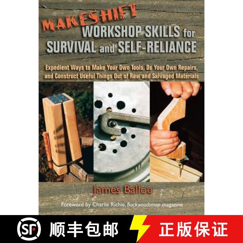 【4周达】Makeshift Workshop Skills for Survival and Self-Reliance: Expedient Ways to Make Your Own To... [9781943544097]