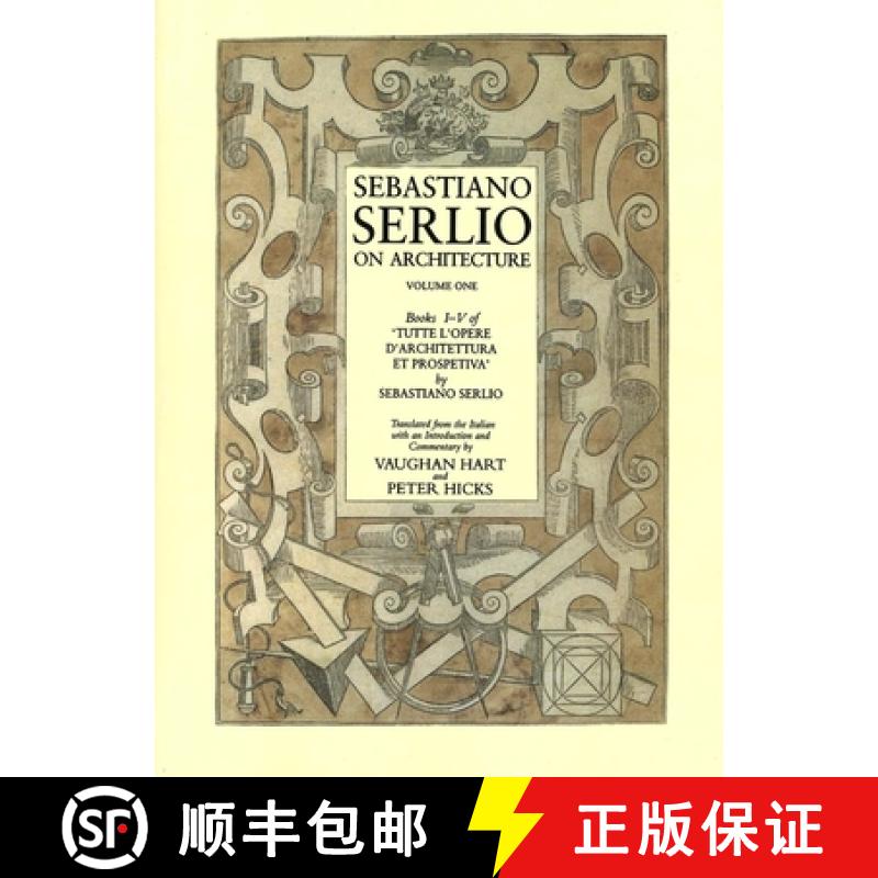 【3-4周达】Sebastiano Serlio on Architecture, Volume One, Books I-V of 'Tutte L'Opere D'Architecttura... [9780300113051]
