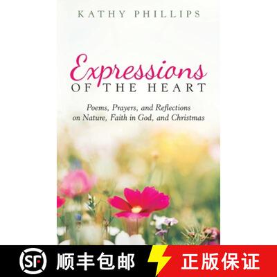 【3-4周达】Expressions of the Heart: Poems, Prayers, and Reflections on Nature, Faith in God, and Chr... [9781973674214]