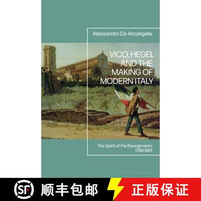 【3-4周达】精装 Vico  Hegel  and the Making of Modern Italy: The Spirit of the Risorgimento  1799-1861 [9781350522923]