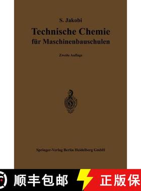 【3-4周达】Technische Chemie Fur Maschinenbauschulen: Ein Lehr- Und Hilfsbuch Fur Maschinen- Und Elek... [9783662420591]