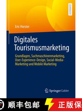 【3-4周达】Digitales Tourismusmarketing: Grundlagen, Suchmaschinenmarketing, User-Experience-Design, ... [9783658351663]