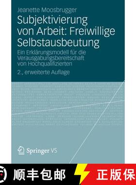 【3-4周达】Subjektivierung von Arbeit: Freiwillige Selbstausbeutung : Ein Erklärungsmodell für die ... [9783531187877]