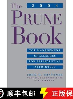 预订 The 2004 PRUNE Book : Top Management Challenges for Presidential Appointees [9780815783275]