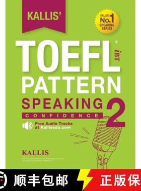【3-4周达】Kallis' TOEFL iBT Pattern Speaking 2: Confidence (College Test Prep 2016 + Study Guide Boo... [9780991165759]