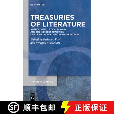 【3-4周达】精装 Treasuries of Literature: Anthologies, Lexica, Scholia and the Indirect Tradition of ... [9783111385976]