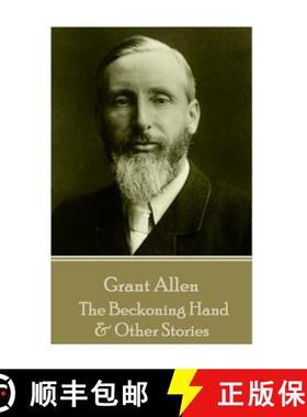 预订 Grant Allen - The Beckoning Hand & Other Stories [9781785432903]