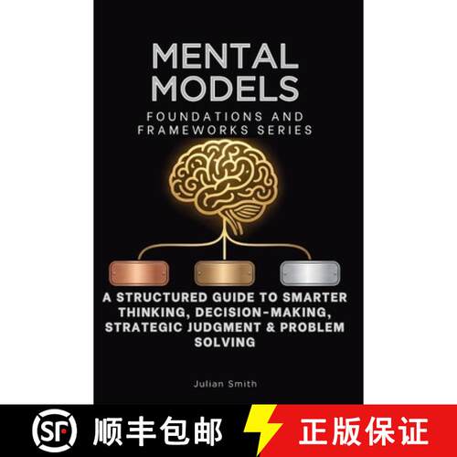 【3-4周达】Mental Models, Foundations and Frameworks Series : A Structured Guide to Smarter Thinking,... [9798900420943]