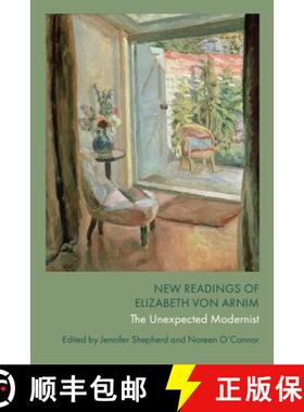 【3-4周达】New Readings of Elizabeth Von Arnim: The Unexpected Modernist [9781399531412]