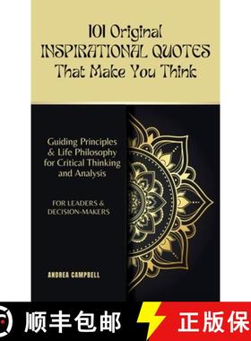 预订 101 Original INSPIRATIONAL QUOTES That Make You Think: Guiding Principles & Life Philosophy for ... [9781914997419]