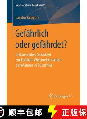 【3-4周达】Gefahrlich Oder Gefahrdet?: Diskurse UEber Sexarbeit Zur Fussball-Weltmeisterschaft Der Ma... [9783658151218]
