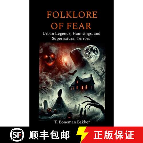 【3-4周达】Folklore of Fear:: Urban Legends, Hauntings, and Supernatural Terrors [9781300505822]