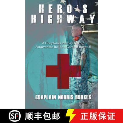 【3-4周达】Hero's Highway: A Chaplain's Journey Toward Forgiveness Inside a Combat Hospital [9780692397008]
