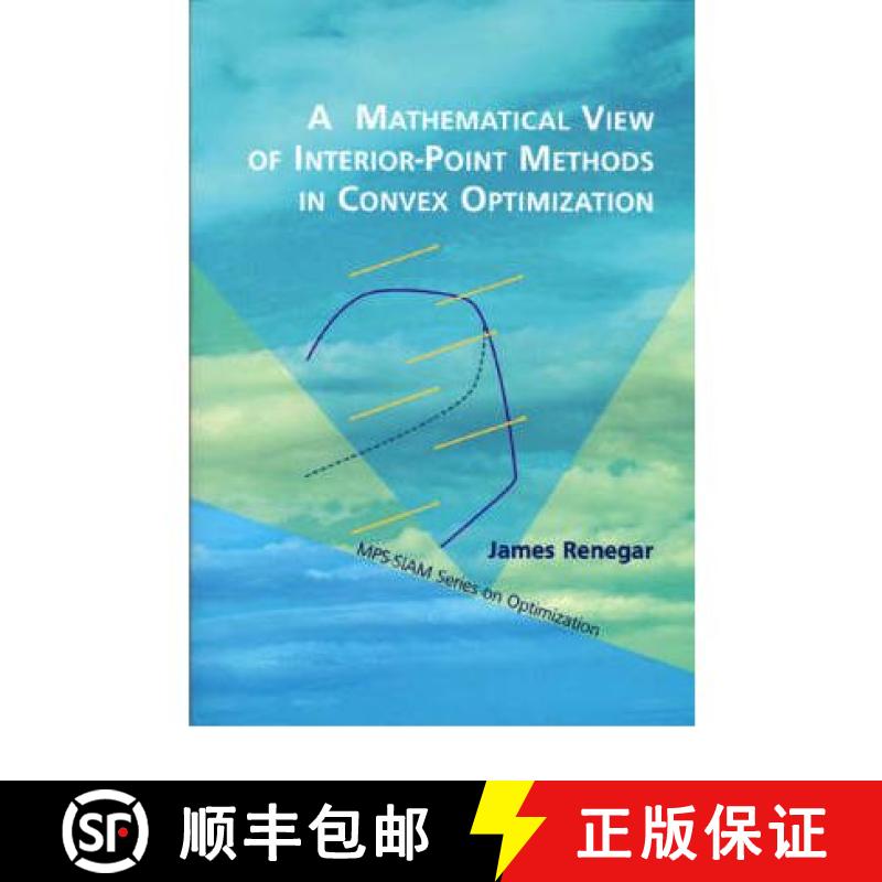 【3-4周达】A Mathematical View of Interior-Point Methods in Convex Optimization [9780898715026]