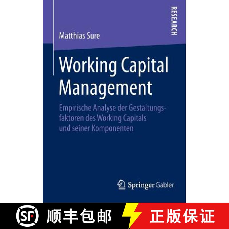 【3-4周达】Working Capital Management : Empirische Analyse der Gestaltungsfaktoren des Working Capita... [9783658073794]