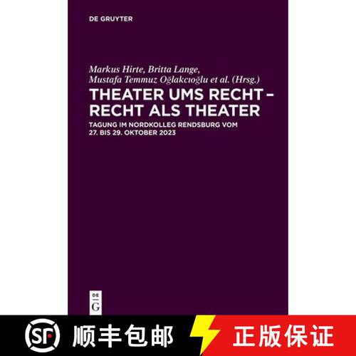 【3-4周达】精装 Theater Ums Recht - Recht ALS Theater: Tagung Im Nordkolleg Rendsburg Vom 27. Bis 29.... [9783119149921]
