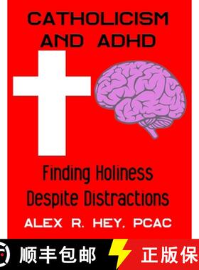 预订 Catholicism and ADHD: Finding Holiness Despite Distractions [9780578544625]