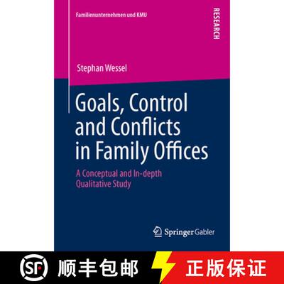 【3-4周达】Goals, Control and Conflicts in Family Offices : A Conceptual and In-depth Qualitative Study [9783658024901]