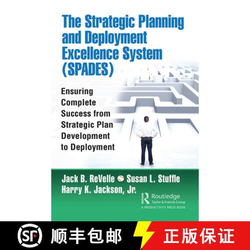 【3-4周达】精装 The Strategic Planning and Deployment Excellence System (Spades): Ensuring Complete S... [9780367333010]