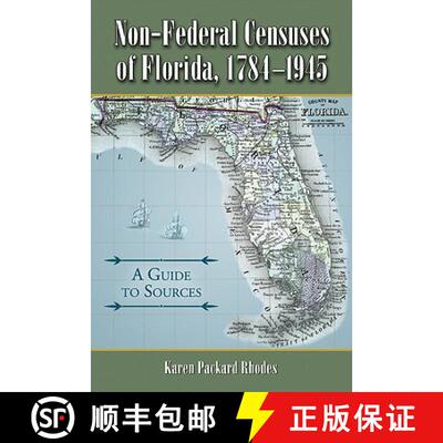 【3-4周达】Non-Federal Censuses of Florida, 1784-1945 : A Guide to Sources [9780786437047]