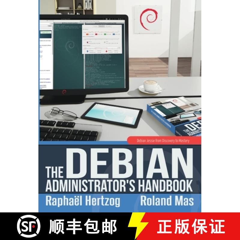 【3-4周达】The Debian Administrator's Handbook, Debian Jessie from Discovery to Mastery [9791091414043]