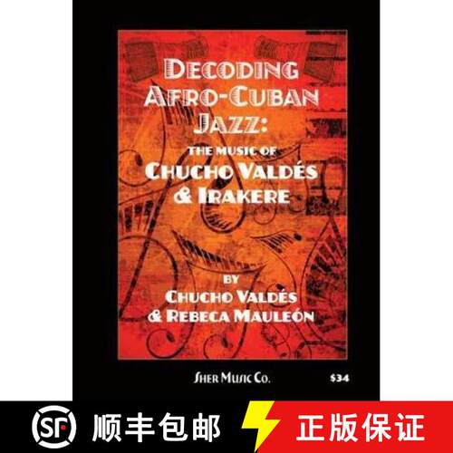 【3-4周达】Decoding Afro-Cuban Jazz: The Music of Chucho Valdes & Irakere [9780997661729]