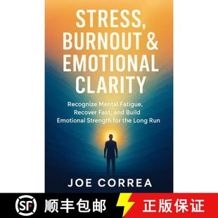 【3-4周达】Stress, Burnout & Emotional Clarity: Recognize Mental Fatigue, Recover Fast, and Build Emo... [9798349657757]