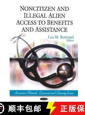 【3-4周达】Noncitizen and Illegal Alien Access to Benefits and Assistance [9781617611841]