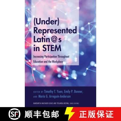【3-4周达】(Under)Represented Latin@s in STEM : Increasing Participation Throughout Education and the... [9781433151750]