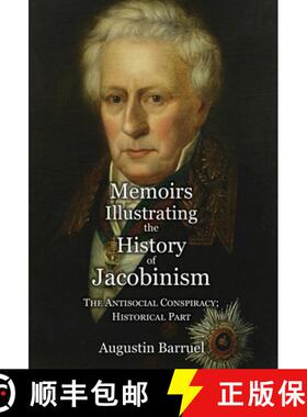 【3-4周达】Memoirs Illustrating the History of Jacobinism - Part 4: The Antisocial Conspiracy; Histor... [9781999357344]