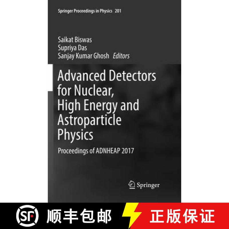 【3-4周达】Advanced Detectors for Nuclear, High Energy and Astroparticle Physics: Proceedings of Adnh... [9789811356667]