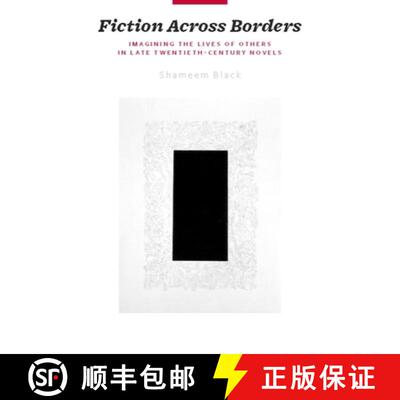 【3-4周达】Fiction Across Borders – Imagining the Lives of Others in the Late–Twentieth–Century No... [9780231149792]