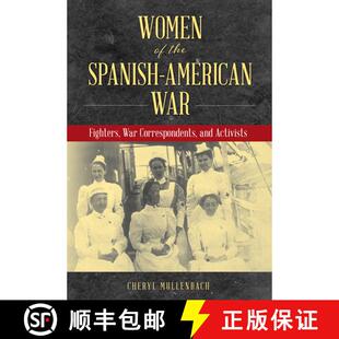 【3-4周达】Women of the Spanish-American War : Fighters, War Correspondents, and Activists [9781493056484]
