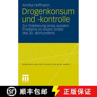【3-4周达】Drogenkonsum und -kontrolle: Zur Etablierung eines sozialen Problems im ersten Drittel des... [9783531179940]