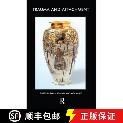 【3-4周达】精装 Trauma and Attachment: The John Bowlby Memorial Conference Monograph 2006 [9780367106287]