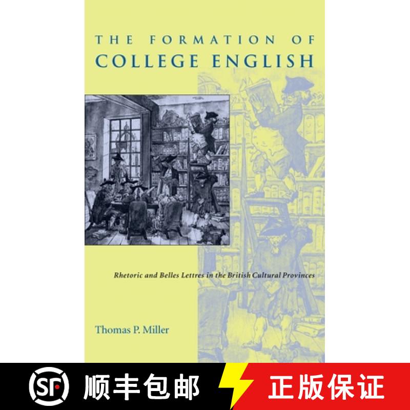 【3-4周达】The Formation of College English: Rhetoric and Belles Lettres in the British Cultural Prov... [9780822956235]
