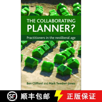 【3-4周达】The Collaborating Planner? – Practitioners in the Neoliberal Age [9781447305101]