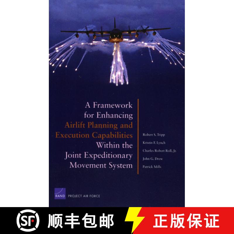 【3-4周达】A Framework for Enhancing Airlift Planning and Execution Capabilities Within the Joint Mul... [9780833038333]