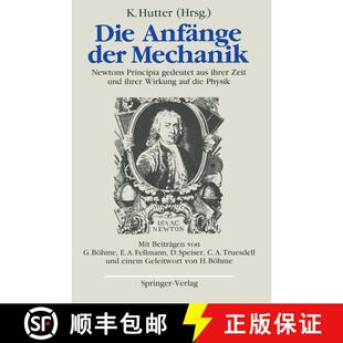 【3-4周达】Die Anfänge der Mechanik : Newtons Principia gedeutet aus ihrer Zeit und ihrer Wirkung au... [9783540510284]