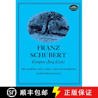 预订 Complete Song Cycles: Die Schöne Müllerin, Die Winterreise, Schwanengesang [9780486226491]