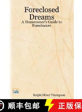 【3-4周达】Foreclosed Dreams: A Homeowner's Guide to Foreclosure [9781430328728]