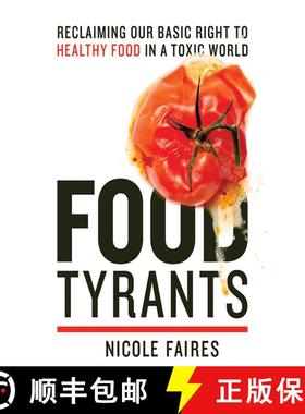 【3-4周达】Food Tyrants: Fight for Your Right to Healthy Food in a Toxic World [9781616088651]