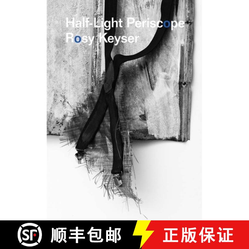 【3-4周达】Rosy Keyser - Half-Light Periscope [9781942607731]