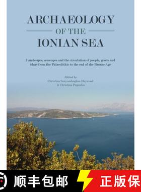 【3-4周达】Archaeology of the Ionian Sea: Landscapes, Seascapes and the Circulation of People, Goods ... [9781789256734]