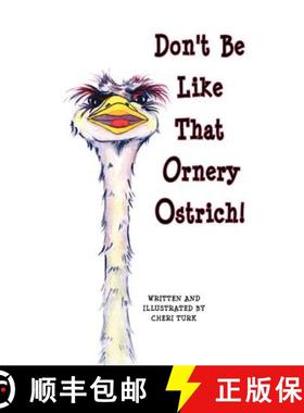 预订 Don't Be Like That Ornery Ostrich! [9780986002441]