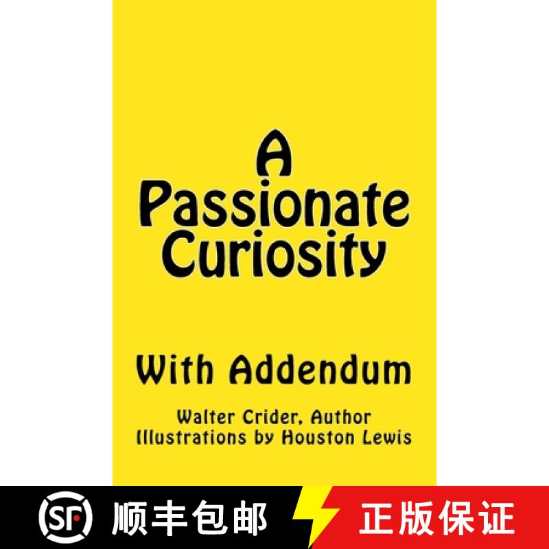 【4周达】A Passionate Curiosity With Addendum [9780692997703]