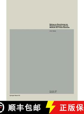 预订 Beitrag Zur Berechnung Von Flächentragwerken Nach Der Methode Der Finiten Elemente [9783764309855]