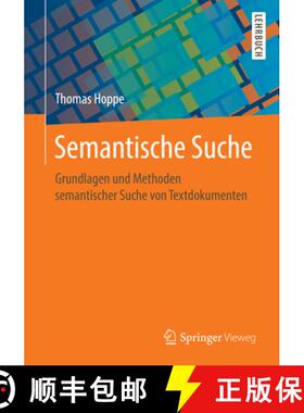 【3-4周达】Semantische Suche: Grundlagen Und Methoden Semantischer Suche Von Textdokumenten [9783658304263]