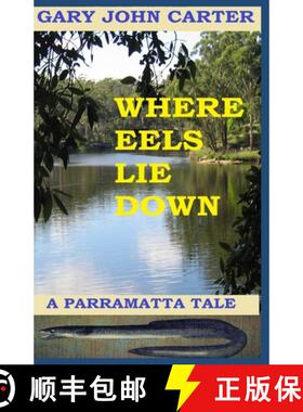预订 Where Eels Lie Down: A Parramatta Tale [9780995368040]