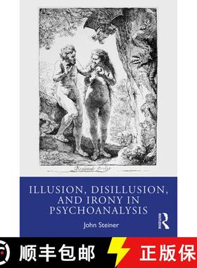 【3-4周达】Illusion, Disillusion, and Irony in Psychoanalysis [9780367467012]